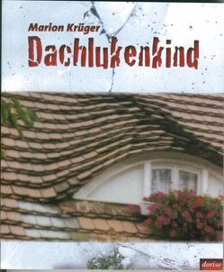 Dachlukenkind von Krüger,  Marion