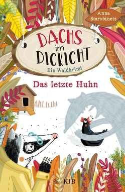 Dachs im Dickicht – Das letzte Huhn von Jeschke,  Stefanie, Pöhlmann,  Christiane, Starobinets,  Anna