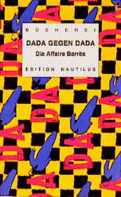 Dada gegen Dada von Breton,  André, Hörner,  Unda, Kiepe,  Wolfram, Soupault,  Philippe, Tzara,  Tristan