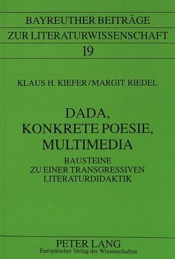 Dada, Konkrete Poesie, Multimedia von Kiefer,  Klaus H., Riedel,  Margit