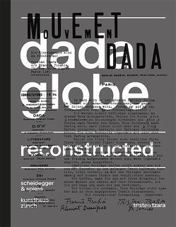 Dadaglobe Reconstructed von Buchberg,  Karl, Daffner,  Lee Ann, Friedman,  Samantha, Hug,  Cathérine, Kunsthaus Zürich, Sanouillet,  Michel, Sudhalter,  Adrian