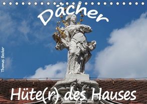 Dächer – Hüte(r) des Hauses (Tischkalender 2018 DIN A5 quer) von Becker,  Thomas