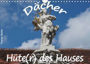 Dächer – Hüte(r) des Hauses (Wandkalender 2019 DIN A4 quer) von Becker,  Thomas