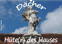 Dächer – Hüte(r) des Hauses (Wandkalender 2022 DIN A3 quer) von Becker,  Thomas