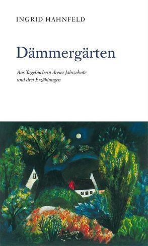 Dämmergärten von Hahnfeld,  Ingrid