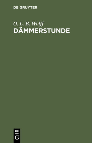 Dämmerstunde von Wolff,  O. L. B.