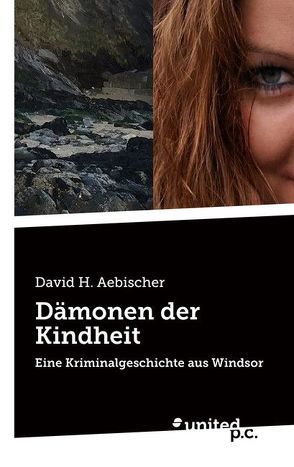 Dämonen der Kindheit von Aebischer,  David H.