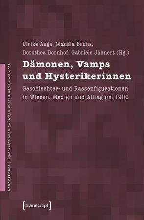 Dämonen, Vamps und Hysterikerinnen von Auga,  Ulrike, Bruns,  Claudia, Dornhof,  Dorothea, Jähnert,  Gabriele