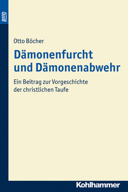 Dämonenfurcht und Dämonenabwehr. BonD von Böcher,  Otto