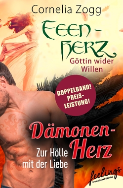 Dämonenherz: Zur Hölle mit der Liebe & Feenherz: Göttin wider Willen von Zogg,  Cornelia