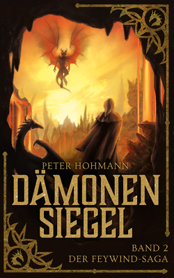 Dämonensiegel (Band 2 der Feywind-Saga) von Höhmann,  Peter