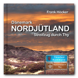 Dänemark – Nordjütland von Höcker,  Frank