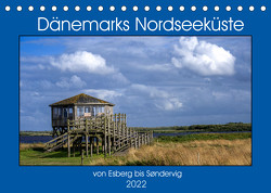 Dänemarks Nordseeküste – von Esbjerg bis Sondervig (Tischkalender 2022 DIN A5 quer) von W. Hack,  Dieter