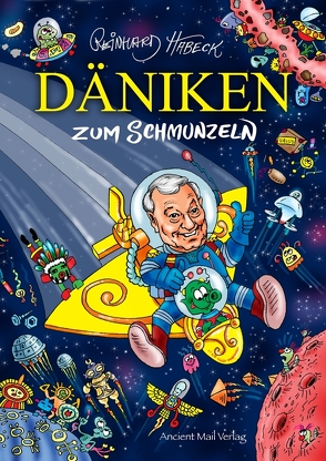 Däniken zum Schmunzeln von Habeck,  Reinhard, von Däniken,  Erich