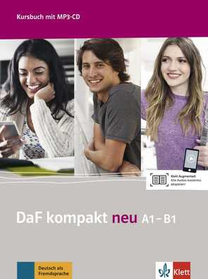 DaF kompakt neu A1-B1 von Braun,  Birgit, Doubek,  Margit, Fügert,  Nadja, Kotas,  Ondrej, Marquardt Langermann,  Martina, Nied Curcio,  Martina, Sander,  Ilse, Schäfer,  Nicole, Schweiger,  Kathrin, Trebesius-Bensch,  Ulrike, Walter,  Maik