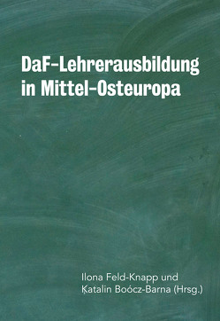 DaF-Lehrerausbildung in Mittel-Osteuropa von Boócz-Barna,  Katalin, Feld-Knapp,  Ilona