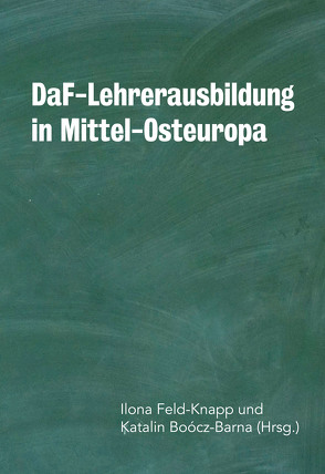 DaF-Lehrerausbildung in Mittel-Osteuropa von Boócz-Barna,  Katalin, Feld-Knapp,  Ilona