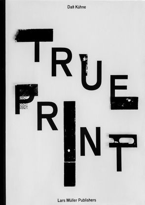 Dafi Kühne True Print von Caduff,  Reto, Kühne,  Dafi