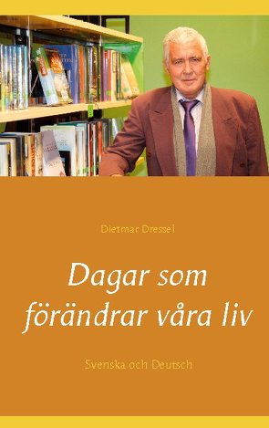 Dagar som förändrar våra liv von Dressel,  Dietmar