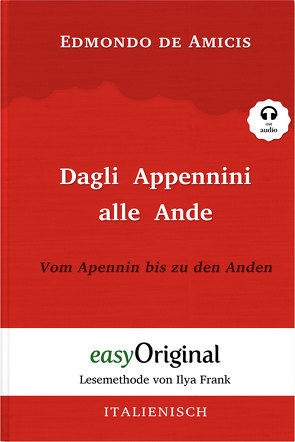 Dagli Appennini alle Ande / Vom Apennin bis zu den Anden (Buch + Audio-CD) – Lesemethode von Ilya Frank – Zweisprachige Ausgabe Italienisch-Deutsch von De Amicis,  Edmondo, Frank,  Ilya, Trunk,  Katharina