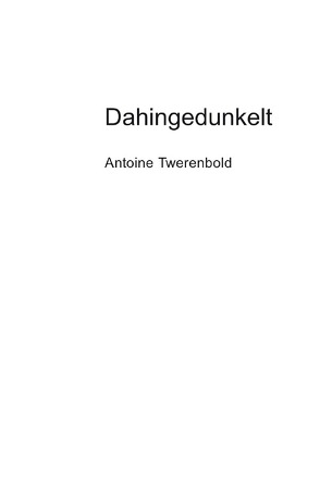 Dahingedunkelt von Twerenbold,  Antoine