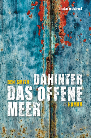 Dahinter das offene Meer von Löcher-Lawrence,  Werner, Smith,  Ben
