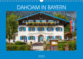 Dahoam in Bayern (Wandkalender 2023 DIN A3 quer) von Scherf,  Dietmar