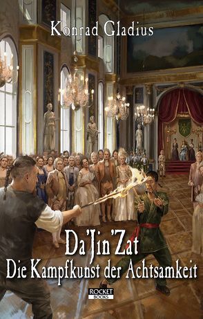 Da’Jin’Zat – Die Kampfkunst der Achtsamkeit von Gladius,  Konrad