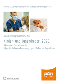 DAK Kinder- und Jugendreport 2020 von Batram,  Manuel, Greiner,  Wolfgang, Hasemann,  Lena, Witte,  Julian