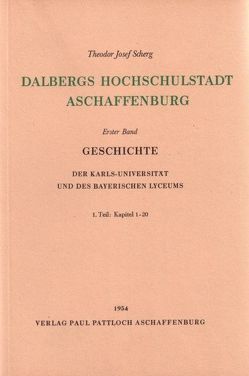 Dalbergs Hochschulstadt Aschaffenburg von Scherg,  Theodor J