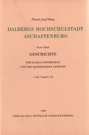 Dalbergs Hochschulstadt Aschaffenburg von Scherg,  Theodor J