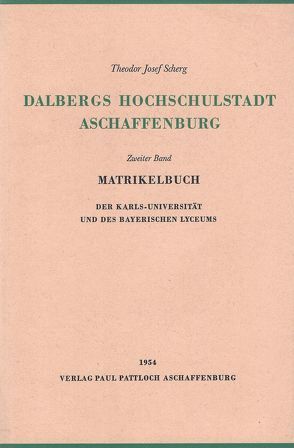 Dalbergs Hochschulstadt Aschaffenburg von Scherg,  Theodor J