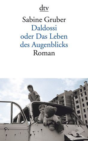 Daldossi oder Das Leben des Augenblicks von Gruber,  Sabine