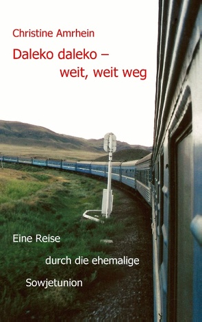 Daleko, daleko – weit, weit weg von Amrhein,  Christine