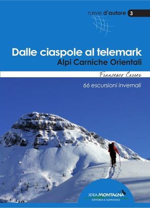 Dalle ciaspole al telemark von Carrer,  Francesco