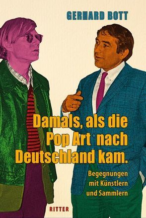 Damals, als die Pop-Art nach Deutschland kam von Bott,  Gerhard