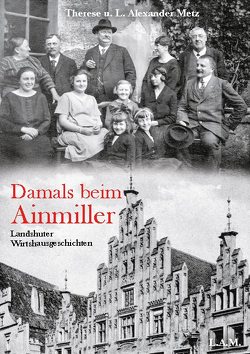 Damals beim Ainmiller von Metz,  L. Alexander, Metz,  Therese