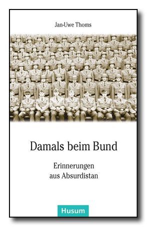 Damals beim Bund von Thoms,  Jan-Uwe