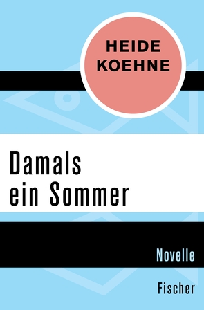 Damals ein Sommer von Koehne,  Heide