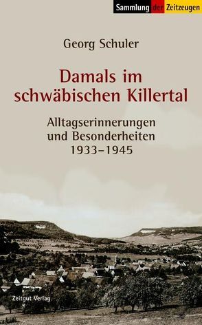 Damals im schwäbischen Killertal von Kleindienst,  Jürgen, Schuler,  Georg