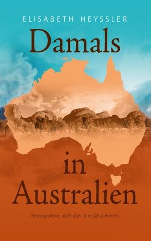 Damals in Australien von Heyssler,  Elisabeth