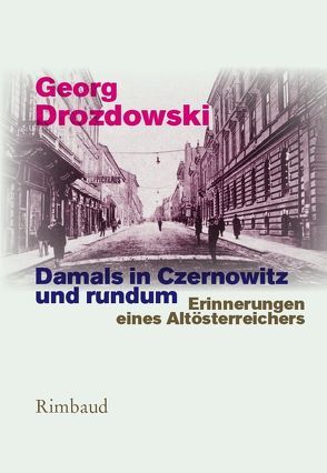 Damals in Czernowitz und rundum von Abret,  Helga, Drozdowski,  Georg, Kostka,  Jürgen