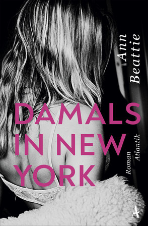 Damals in New York von Beattie,  Ann, Löcher-Lawrence,  Werner