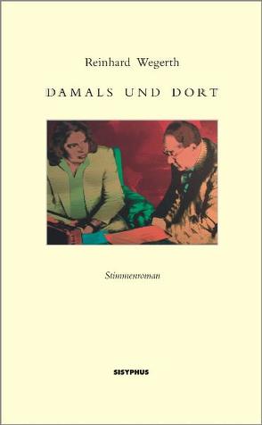 Damals und dort von Wegerth,  Reinhard