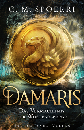 Damaris (Band 3): Das Vermächtnis der Wüstenzwerge von Spoerri,  C.M.