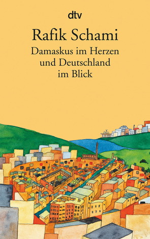 Damaskus im Herzen von Schami,  Rafik