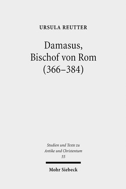 Damasus, Bischof von Rom (366-384) von Reutter,  Ursula