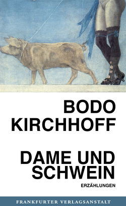 Dame und Schwein von Kirchhoff,  Bodo