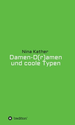 Damen-D(r)amen und coole Typen von Kather,  Nina