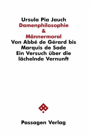 Damenphilosophie & Männermoral von Jauch,  Ursula, Jauch,  Ursula P